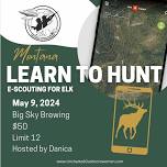 Learn to hunt: E-scouting for elk - Montana