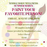 Summer Series- Paint your favorite person! Deposit required!