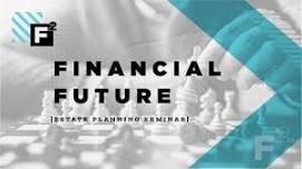 Financial Future Seminars (Estate Planning)