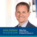 Good Morning Hudson: Mike Max with WCCO-TV