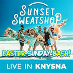 Sunset Sweatshop Easter Bash in Knysna