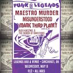 PUNK @ LEGENDS! Maestro Murder, Misunderstood, Manic 3rd Planet, Alex K & The Board of Directors