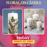 Friday Workshop - FLORAL ON CANDLE