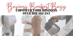 Business Breakfast Buzz: Empower Your Business Over Breakfast