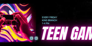 Teen Gaming @ KING