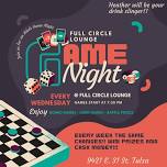 GAME NIGHT @ FULL CIRCLE