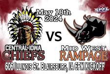 Week 3 Central Iowa Chiefs VS Midwest Rampage HOME