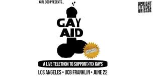 Girl God Presents: Gay Aid, Live and LIVESTREAMED!