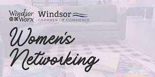 Women's Networking Group - Presented by Windsor Worx + Windsor Chamber