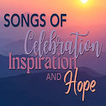 Songs of Celebration, Inspiration, and Hope