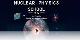 Nuclear Physics School (NPS2024)