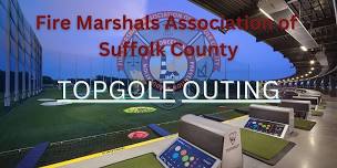 Fire Marshals Association of Suffolk County TOPGOLF Outing