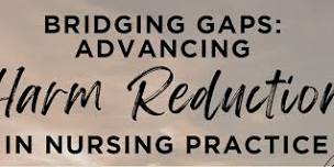 Bridging Gaps: Advancing Harm Reduction in Nursing Practice