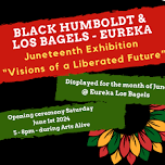 Juneteenth Exhibition — Black Humboldt