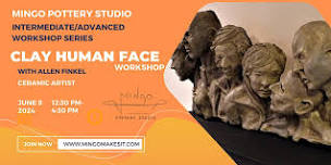 ADVANCED POTTERY CLASS - Clay Human Face Workshop