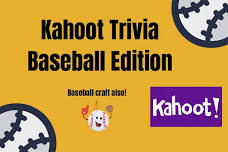 Kahoot Trivia-Baseball Edition for all ages  2:00pm