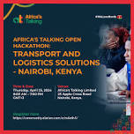 AFRICA'S TALKING OPEN HACKATHON: TRANSPORT AND LOGISTICS SOLUTIONS - NAIROBI, KENYA