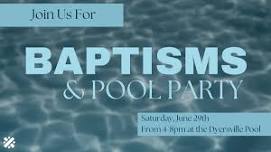 Baptisms & Pool Party