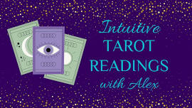 Intuitive Tarot Readings w/ Alex