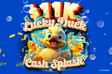 $11K LUCKY DUCK CASH SPLASH