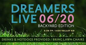 Dreamers Live! ~ Backyard Edition