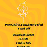 PURE INK POETRY’S SOUTHERN FRIED SEND-OFF: WILLIAMSON, KERR, TAYLOR, STONE, TATE