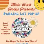  Main Street Rocks: Parking Lot Pop-Up 