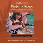 MADE FOR MAMA: Handbuilding Pottery Workshop