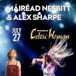 Violinist Máiréad Nesbitt & Vocalist Alex Sharpe, formerly of Celtic Woman at Cherry Peak