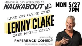 Lenny Clarke Live Memorial Day Monday - Cape Cod @ Naukabout