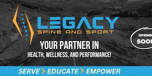 Legacy Spine and Sport GRAND OPENING!!