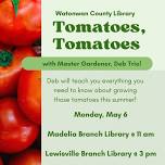 Tomatoes, Tomatoes!  With Master Gardener, Deb Trio