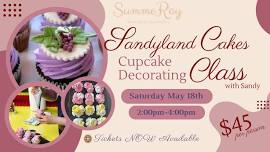 Sandyland Cakes Cupcake Decorating Class