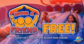 2024 SEASON PASS HOLDER BRING-A-FRIEND FOR FREE