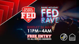 FED RAVE BANK HOLIDAY SPECIAL