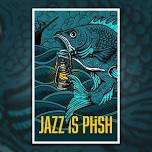 JAZZ is PHSH: Jazz Is Phish Tour - Providence RI June 6