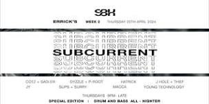 SUBCURRENT Thursdays at Errick's 25th April : Week 2 : SPECIAL D&B All Nighter