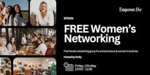 Epsom - Empower Her Networking - FREE Women's Business Networking May