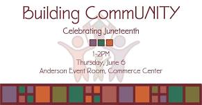 Building CommUNITY: Celebrating Juneteenth