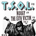 T.S.O.L. w/ Noogy, The 13th Victim, Moonraker, Action Frank