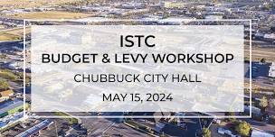 ISTC 2024 Budget and Levy Workshop: Chubbuck