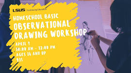 LSUSCollab Homeschool Basic Observational Drawing Workshop