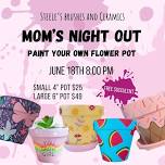 Mom's Night Out: Paint Your Own Flower Pot