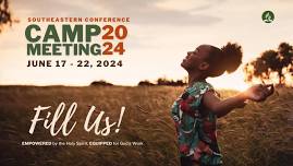 Southeastern Conference Camp Meeting 2024 -Fill Us!