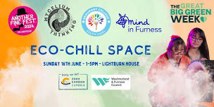 ECO-CHILL - SUN 16TH JUNE - GREAT BIG GREEN WEEK @ANOTHERFINEFEST