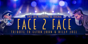 FACE 2 FACE - A TRIBUTE TO ELTON JOHN & BILLY JOEL