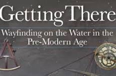 Getting There: Wayfinding on the Water in the Pre-Modern Age