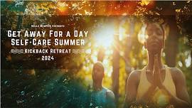 Get Away For A Day Self-Care Summer Kickoff