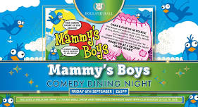 Mammy’s Boys Comedy Dining Night at Holland Hall