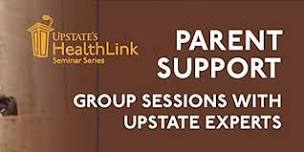 Parent Support Group With Upstate Experts